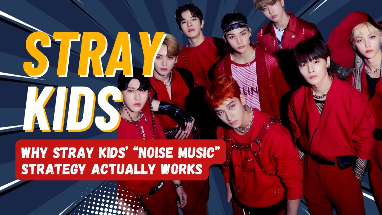 Why Stray Kids’ “Noise Music” Strategy is a Game-Changer | Idol Lab