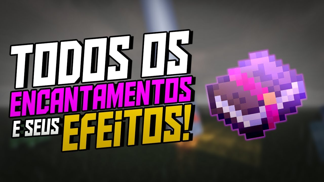 TODOS os ENCANTAMENTOS do Minecraft e O QUE FAZEM! - GUIA COMPLETO