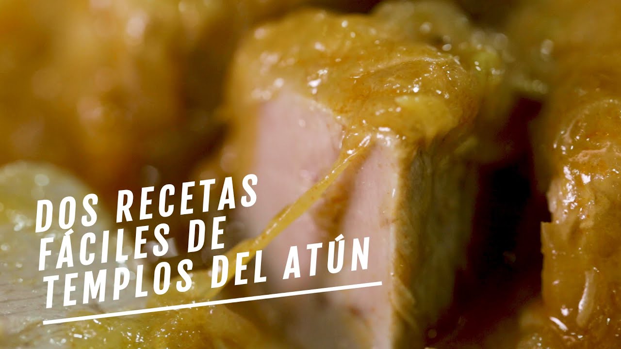 EL COMIDISTA | Dos recetas fáciles de templos del atún