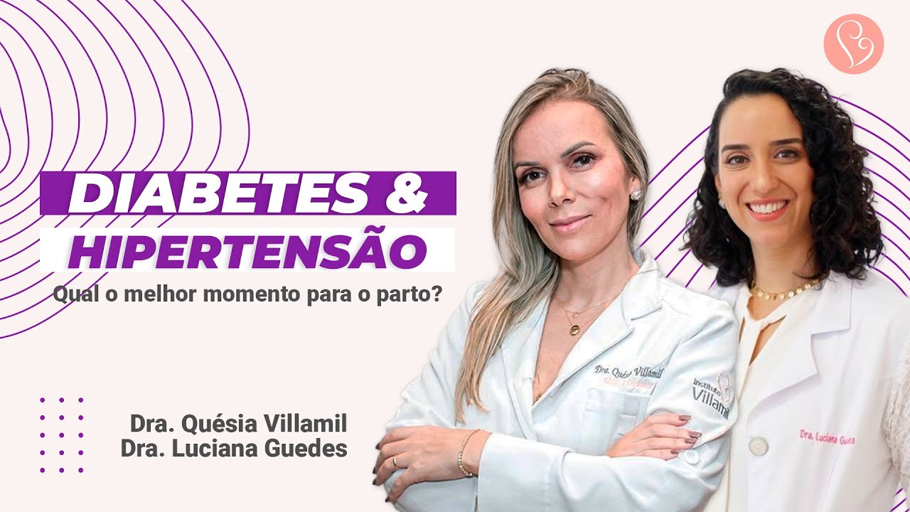DIABETES E HIPERTENSÃO: Qual o melhor momento para o parto? | Instituto Villamil