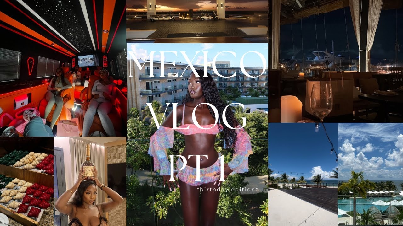 mexico birthday trip vlog part i! girls trip, besties bday, taboo, laughter & vibes