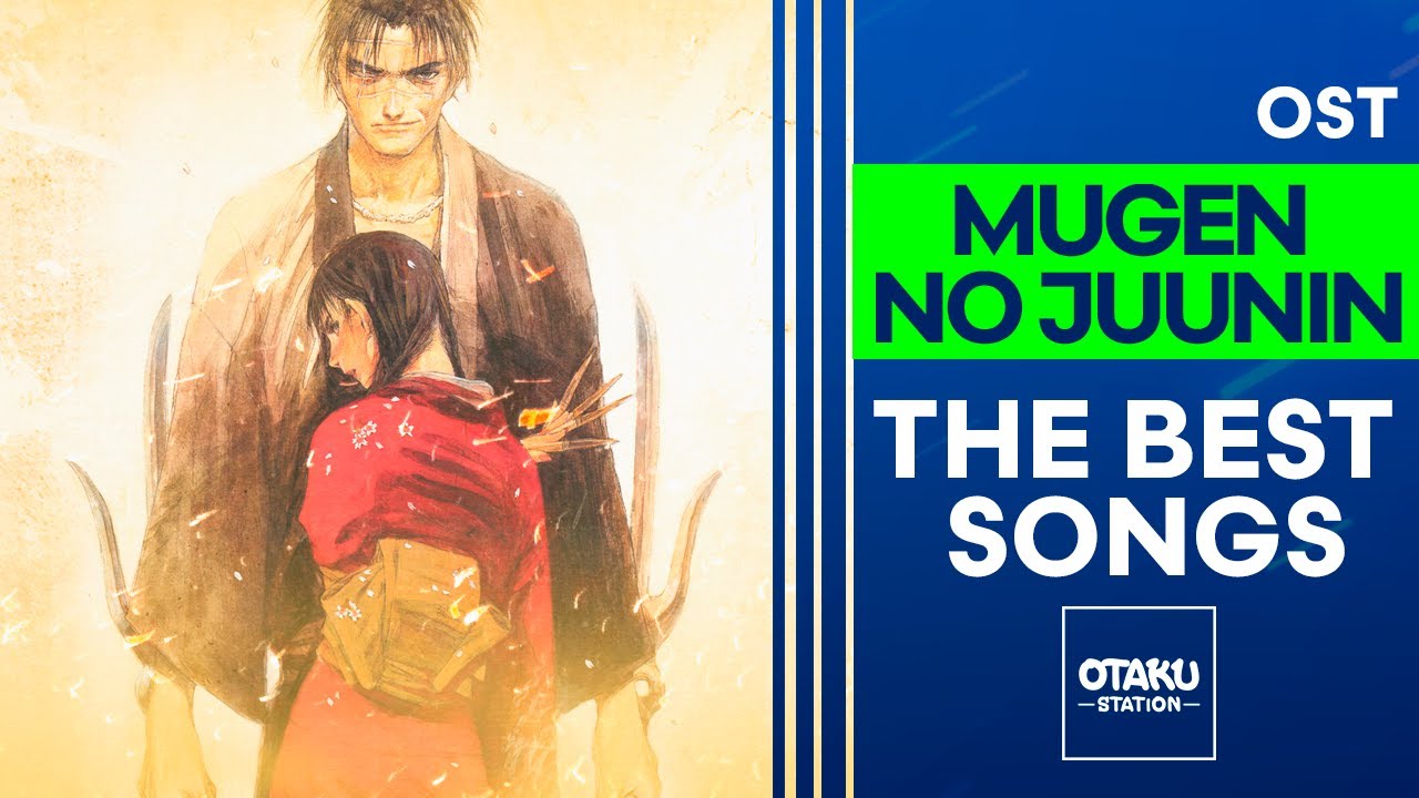 MUGEN NO JŪNIN / OST / THE BEST SONGS 👈