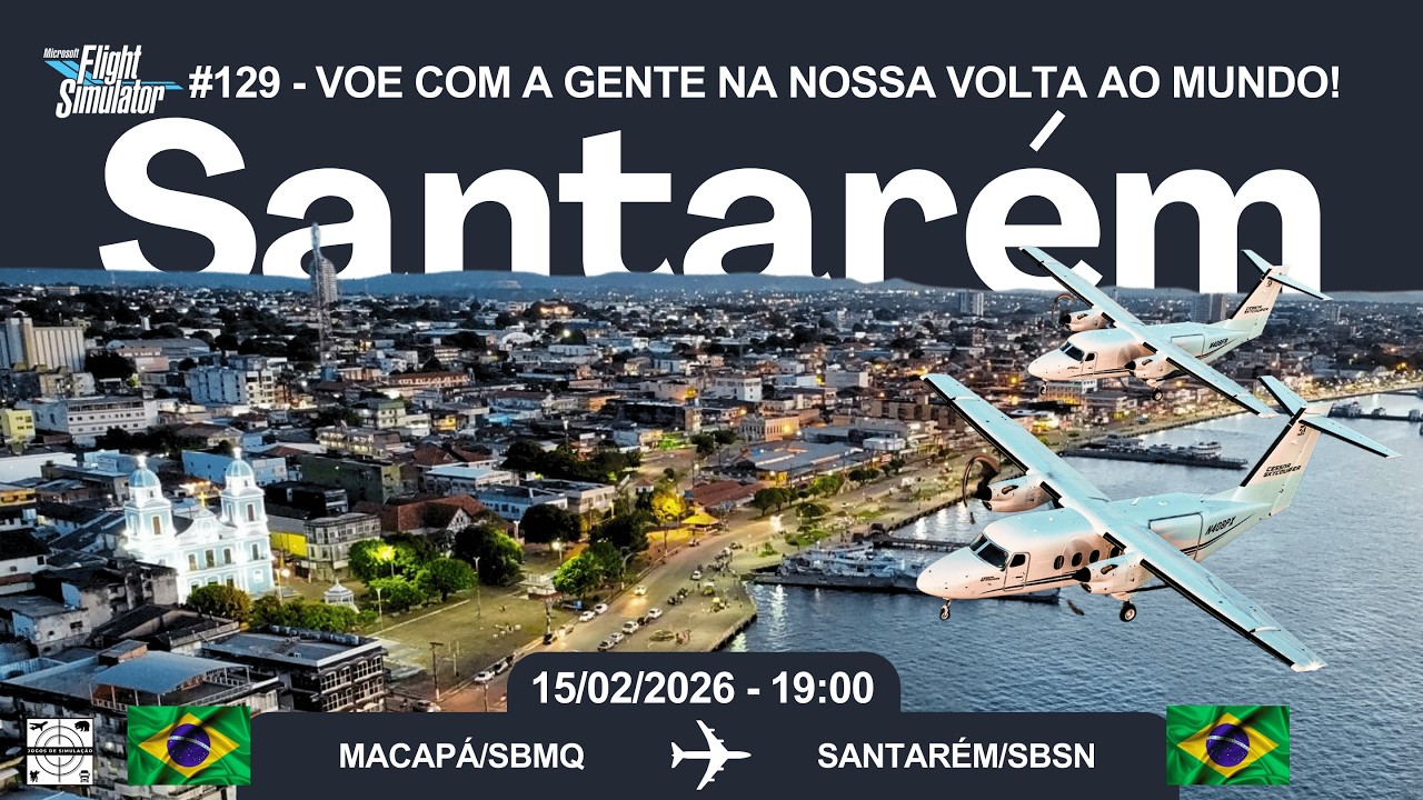 ✈️Live Volta ao Mundo MSFS 2020 | 🛫Macapá/SBMQ p/ 🛬 Santarém/SBSN | Rede Multiplayer🌐