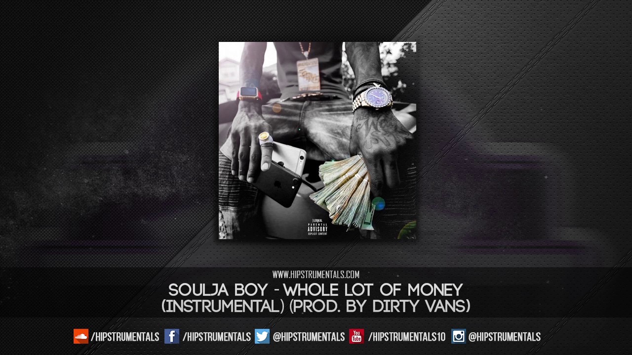 Soulja Boy - Whole Lot of Money [Instrumental] (Prod. By Dirty Vans) + DL via @Hipstrumentals