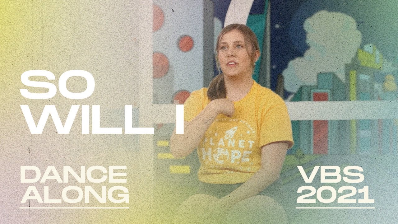 VBS 2021: “So Will I” | Music with Song Actions
