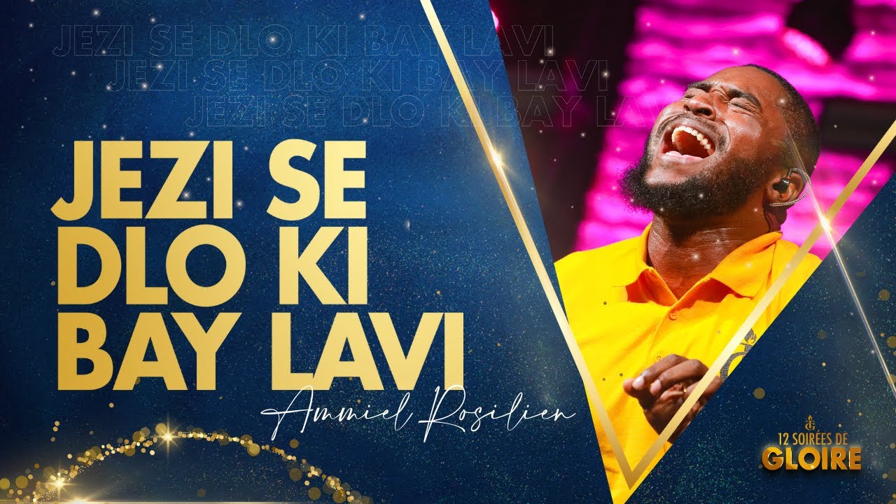 Jezi Se Dlo Ki Bay Lavi A | Pasteur Ammiel Rosillien | 12 Soirèes de Gloire