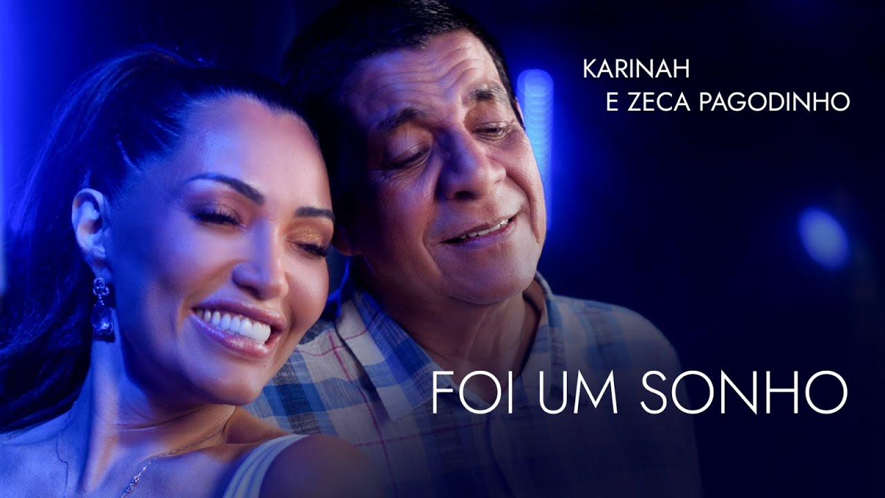 Karinah, Zeca Pagodinho – Foi Um Sonho