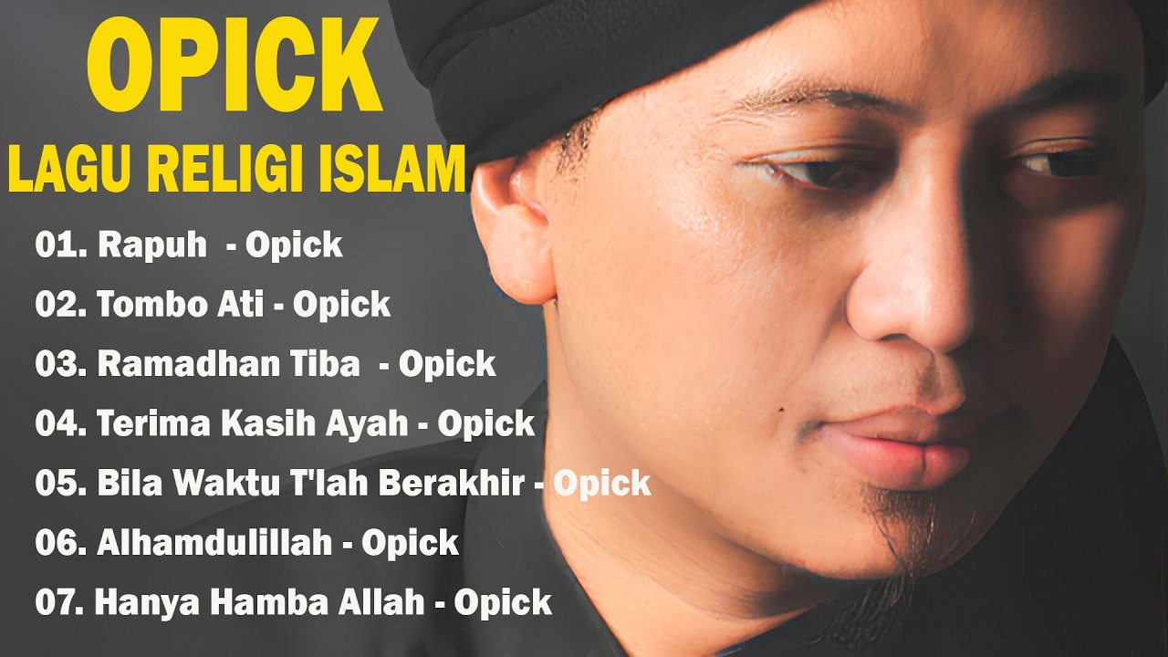 Rapuh , Ramadhan Tiba , Dengan-Mu Aku Hidup - Opick Lagu Religi Islam Terbaru 2026