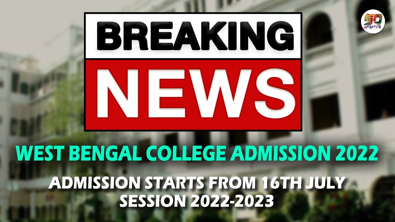 WB College Admission 2022 | Admission Process Will Start from 16th July | No Centralized Website