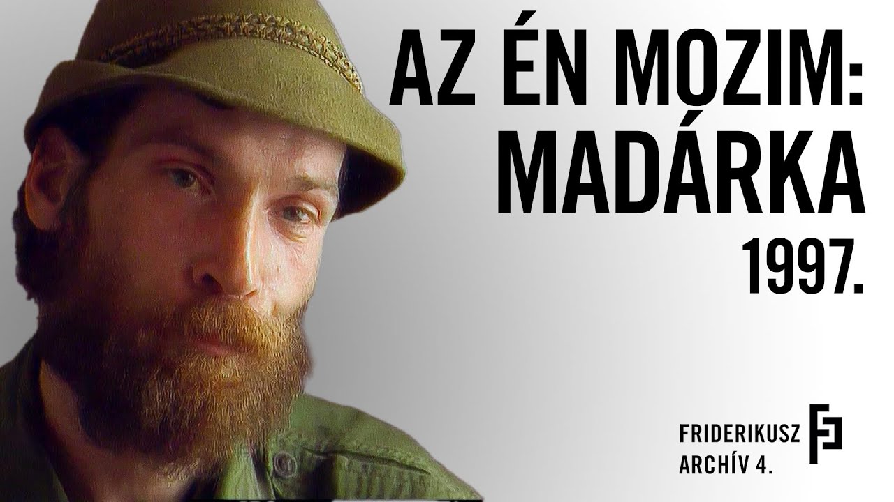 AZ ÉN MOZIM: MADÁRKA 1997. /// Friderikusz Archív 4.