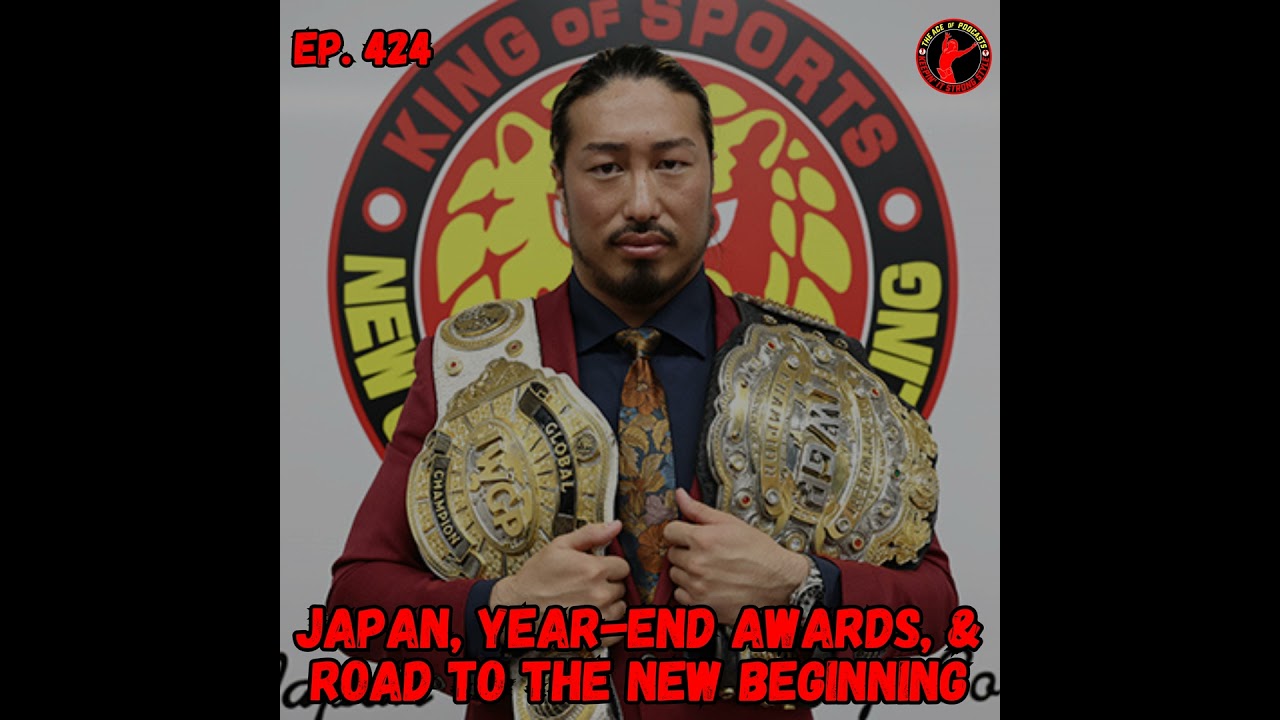 Keepin' It Strong Style - EP 424 - Japan, Year-End Awards, & Road to the New Beginning