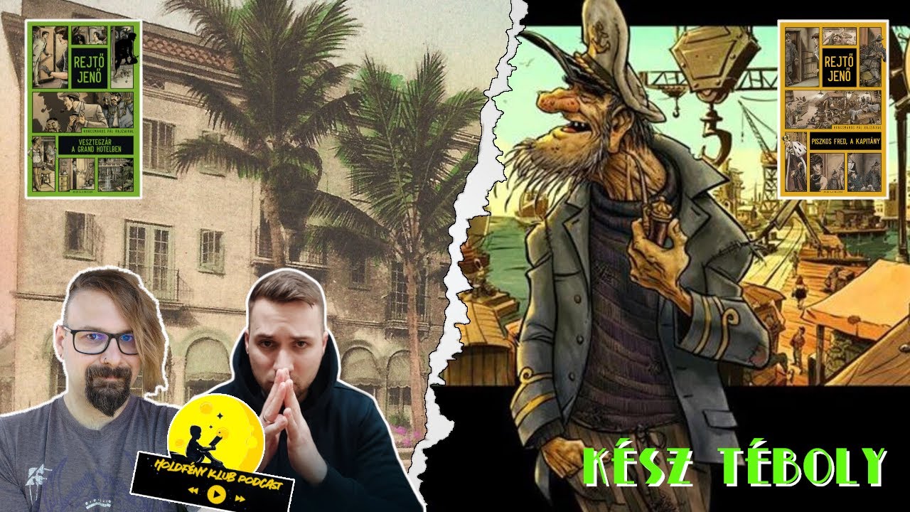 Kész téboly - Rejtő Jenő (P. Howard): Vesztegzár a Grand Hotelben & Piszkos Fred, a kapitány