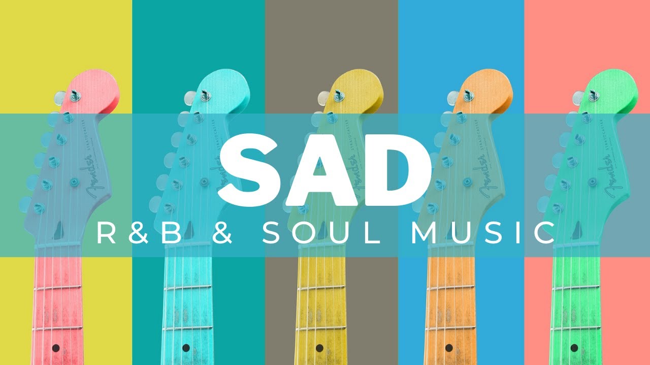 The Ultimate Playlist for Sad R&B & Soul Music