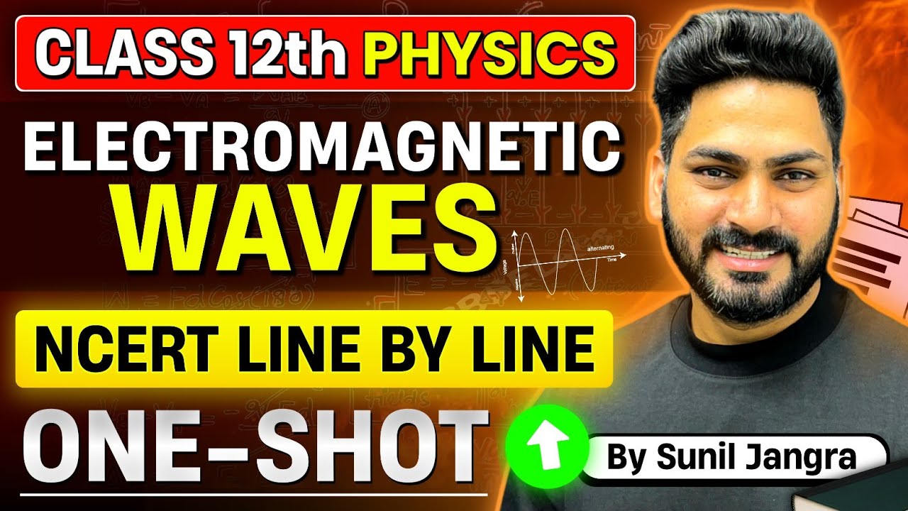 Electromagnetic waves Class 12 NCERT line by line | Chapter 8 Class 12 Physics | NEET | JEE | Boards