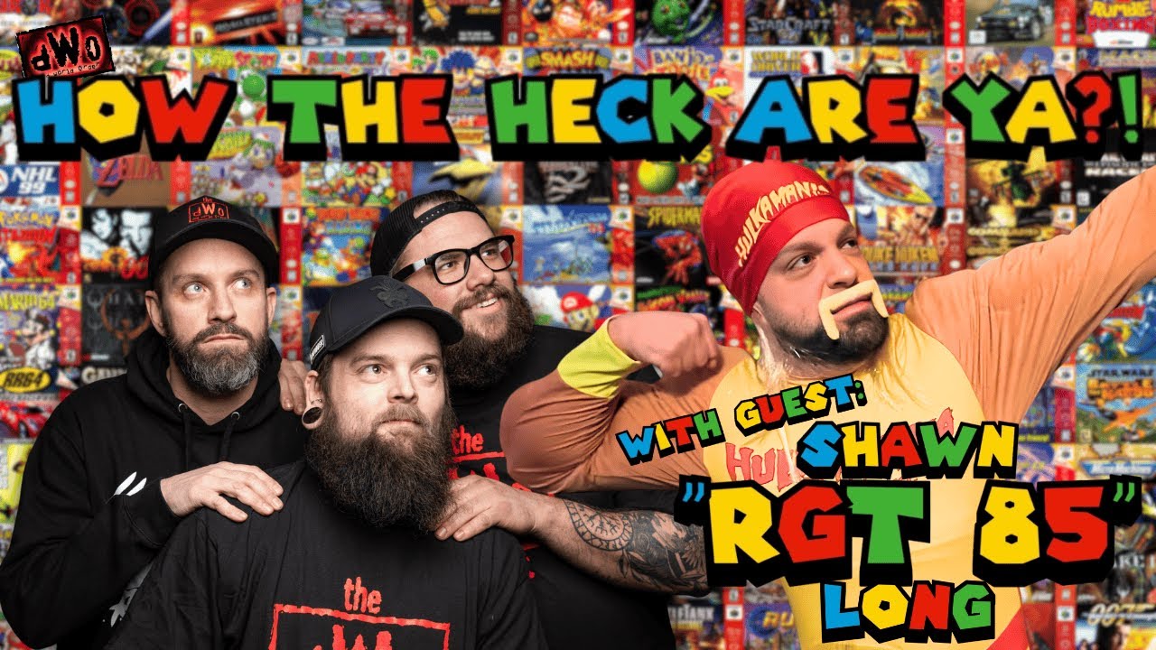 How the Heck are Ya?! with guest: Shawn “RGT 85” Long
