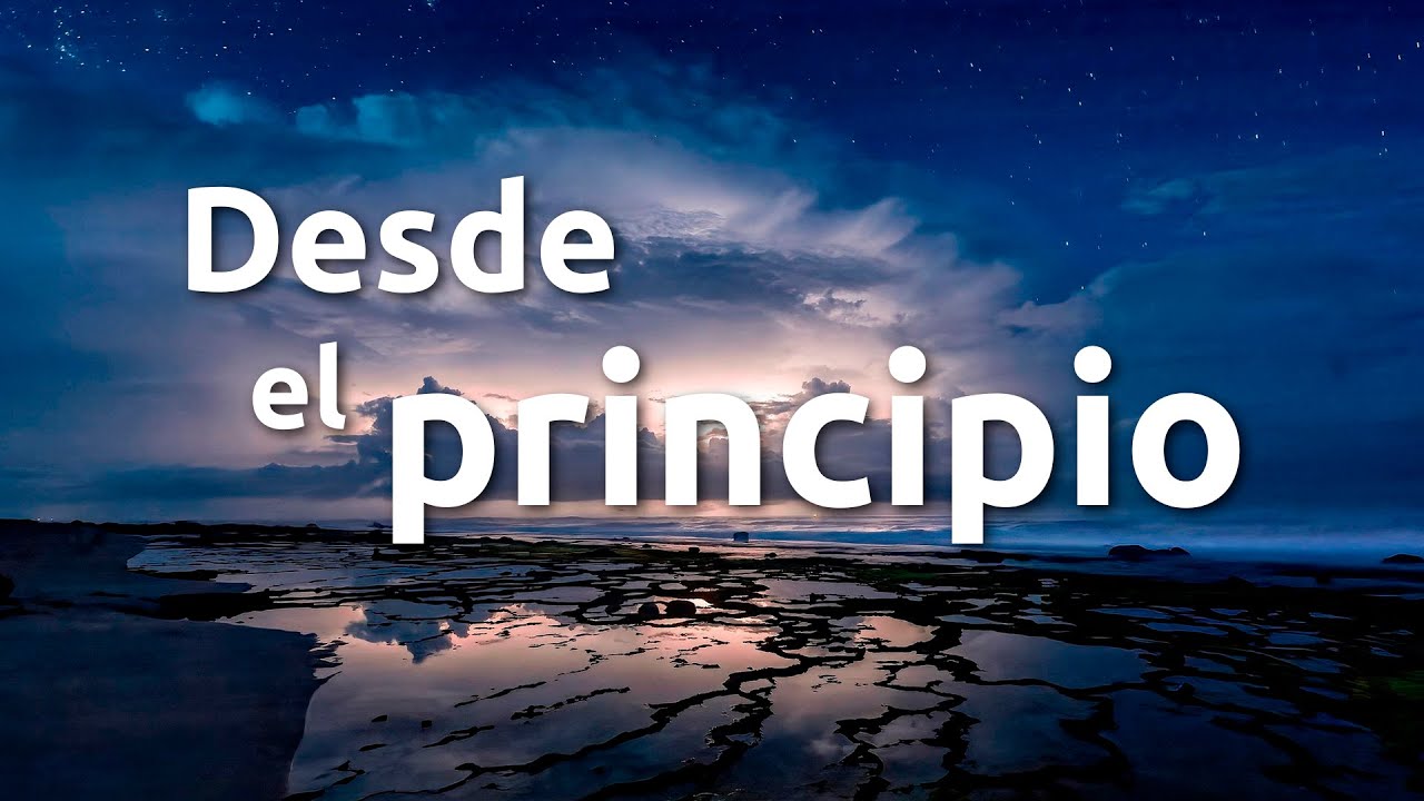 Desde el principio
