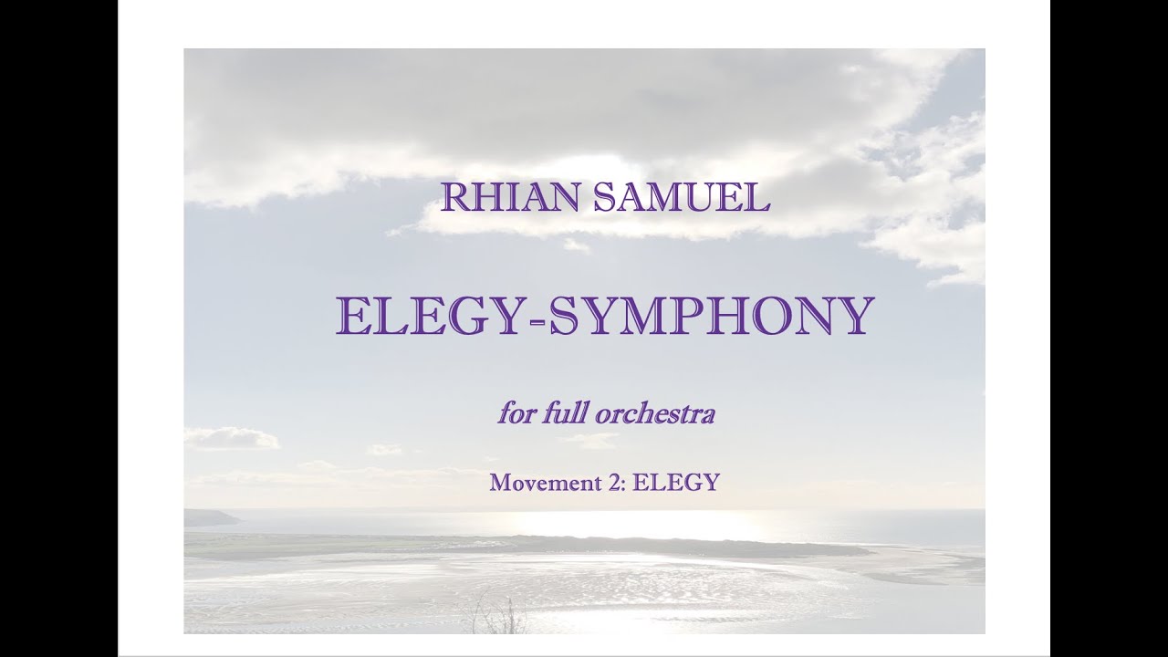 RHIAN SAMUEL: 'ELEGY'.  Mvt II from ELEGY-SYMPHONY for full orchestra