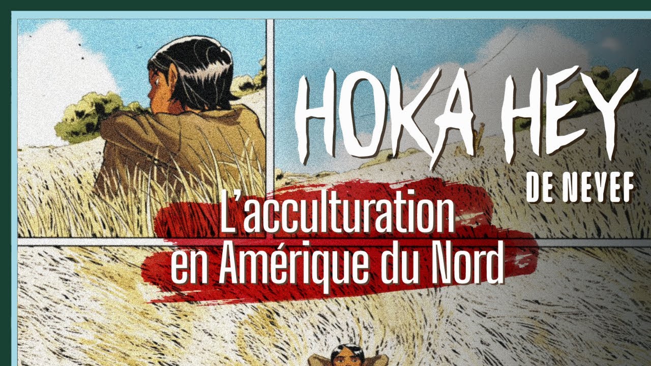 Hoka Hey de Neyef : l'acculturation en Amérique du Nord - Culture Prime