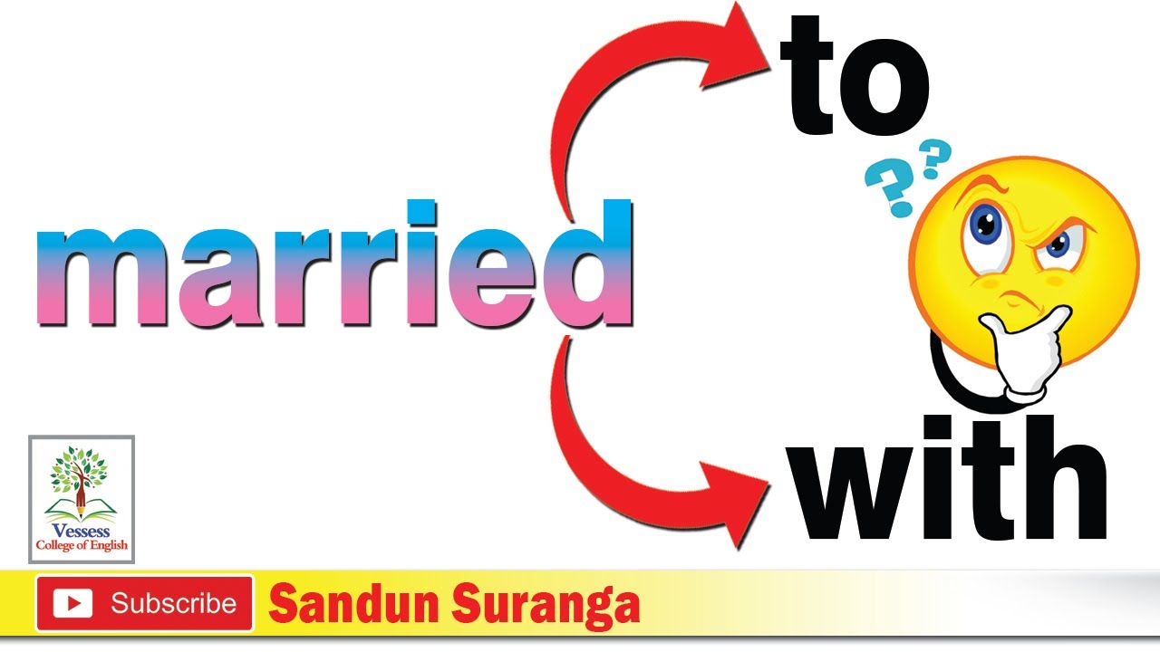 Prepositions | නිපාත 05 | married (to/with) | Sandun Suranga
