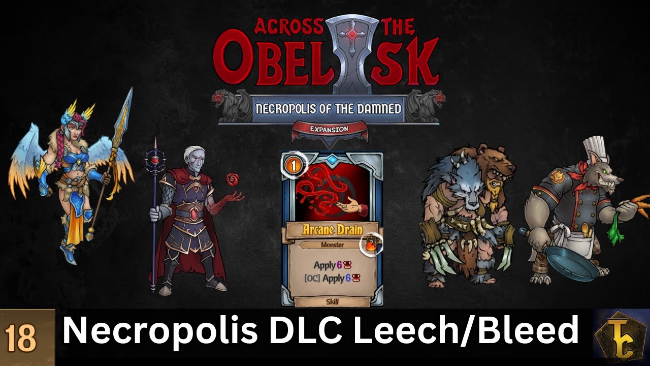 Leech/Bleed Necropolis DLC  - Madness 18 - Across the Obelisk
