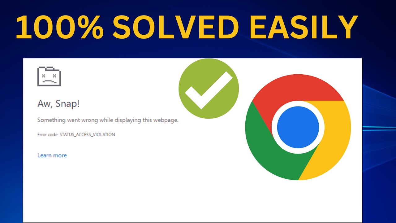 How To Fix STATUS ACCESS VIOLATION Error In Google Chrome