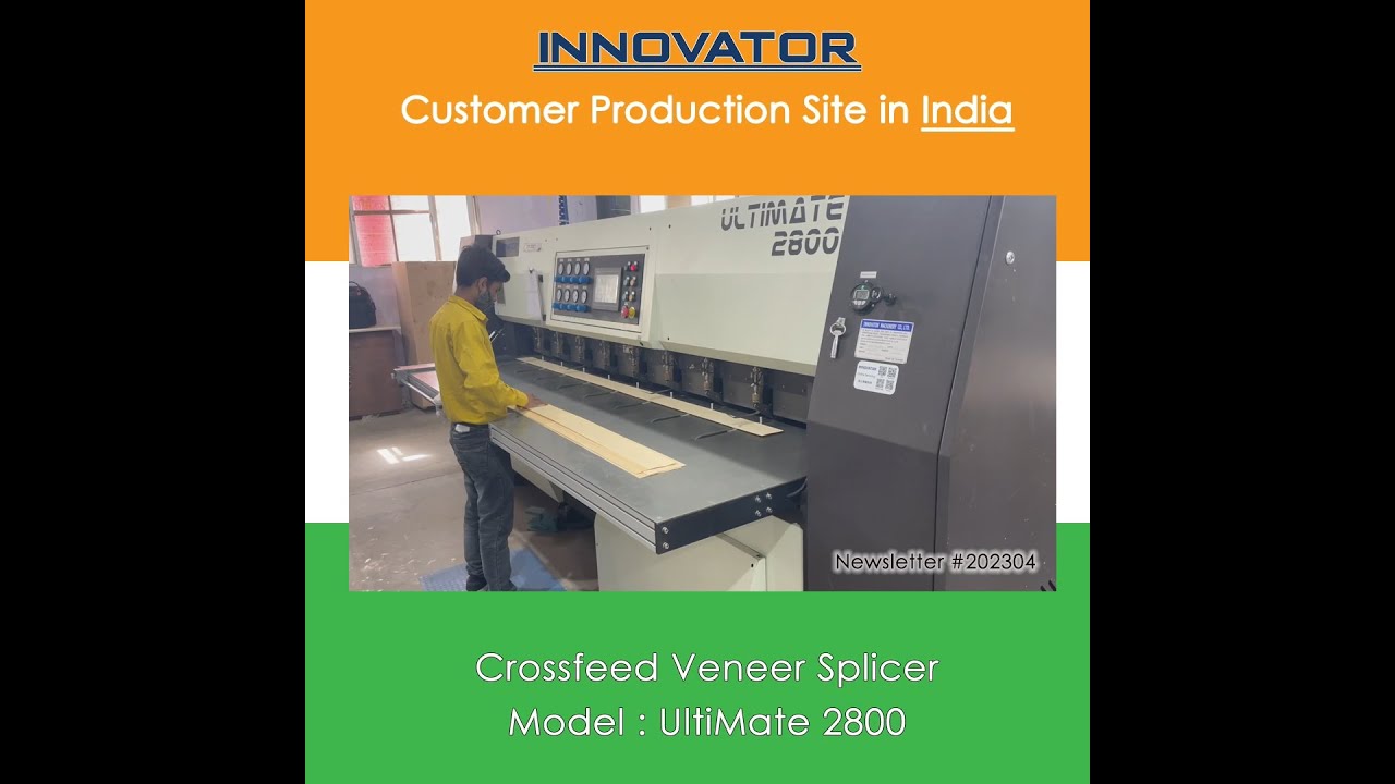 INNOVATOR's Customer Production Site in Inida – Crossfeed Veneer Splicer (Model: UltiMate 2800)