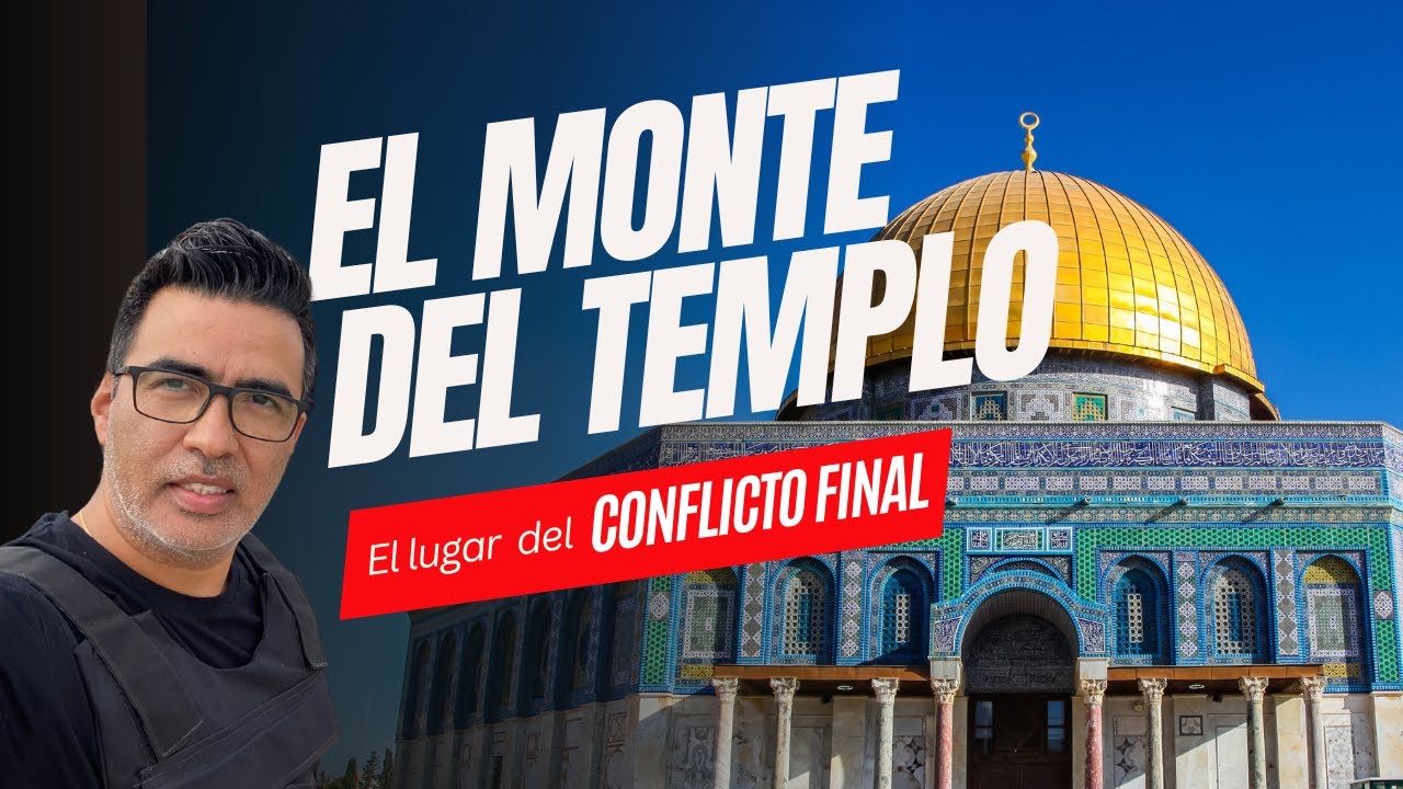 El Monte del Templo, el lugar del conflicto final..