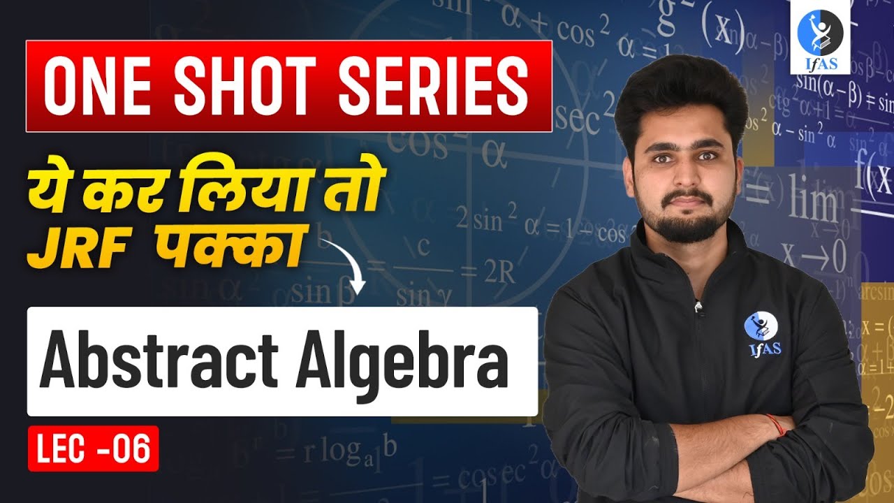 Abstract Algebra One Shot Series | CSIR NET Mathematical Science June 2024 | IFAS Mathematics