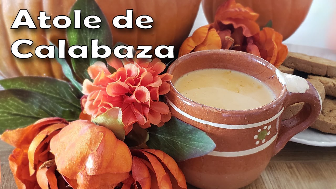 Receta de Como Hacer Atole de Calabaza | Atole de  Calabaza Facil y Classico | Pumpkin Atole Recipe