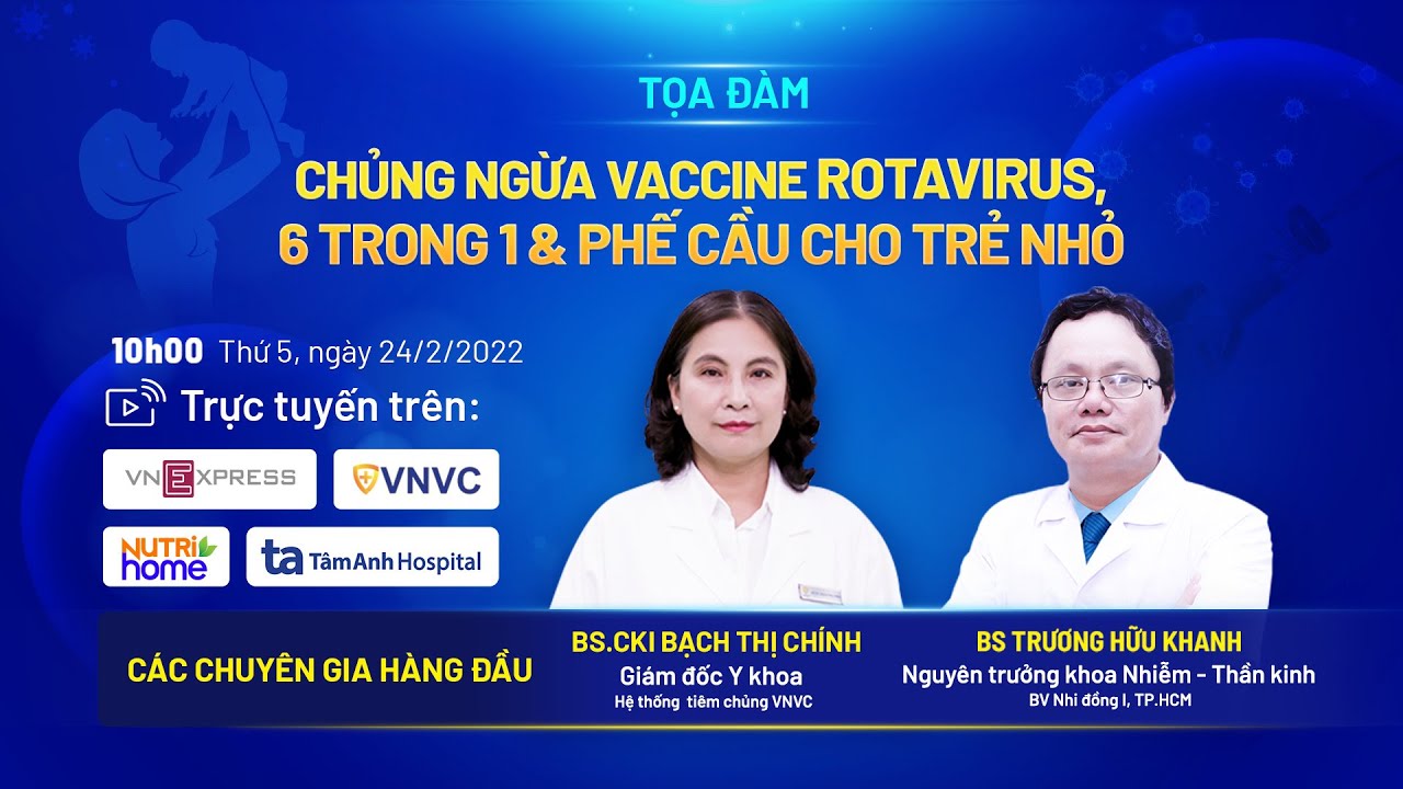 ❌ [Đang diễn ra] Tọa đàm: “Chủng ngừa vắc xin Rotavirus, 6trong1 và phế cầu cho trẻ nhỏ”