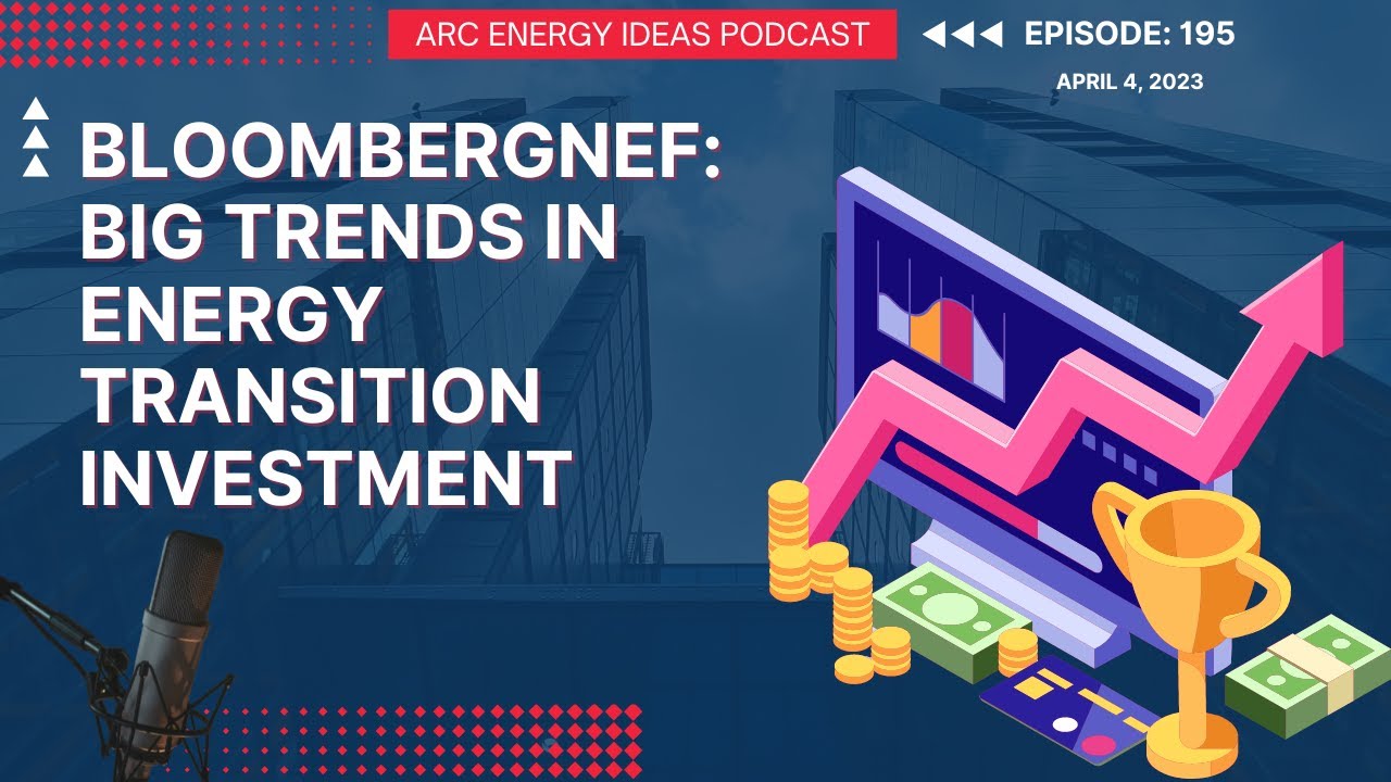 BloombergNEF: Big Trends in Energy Transition Investment