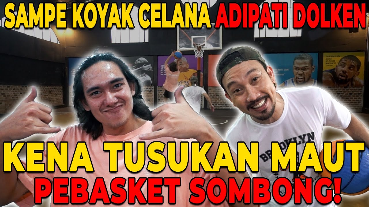 CELANA ADIPATI DOLKEN SAMPE KOYAK KENA TUSUKAN MAUT PEBASKET SOMBONG!