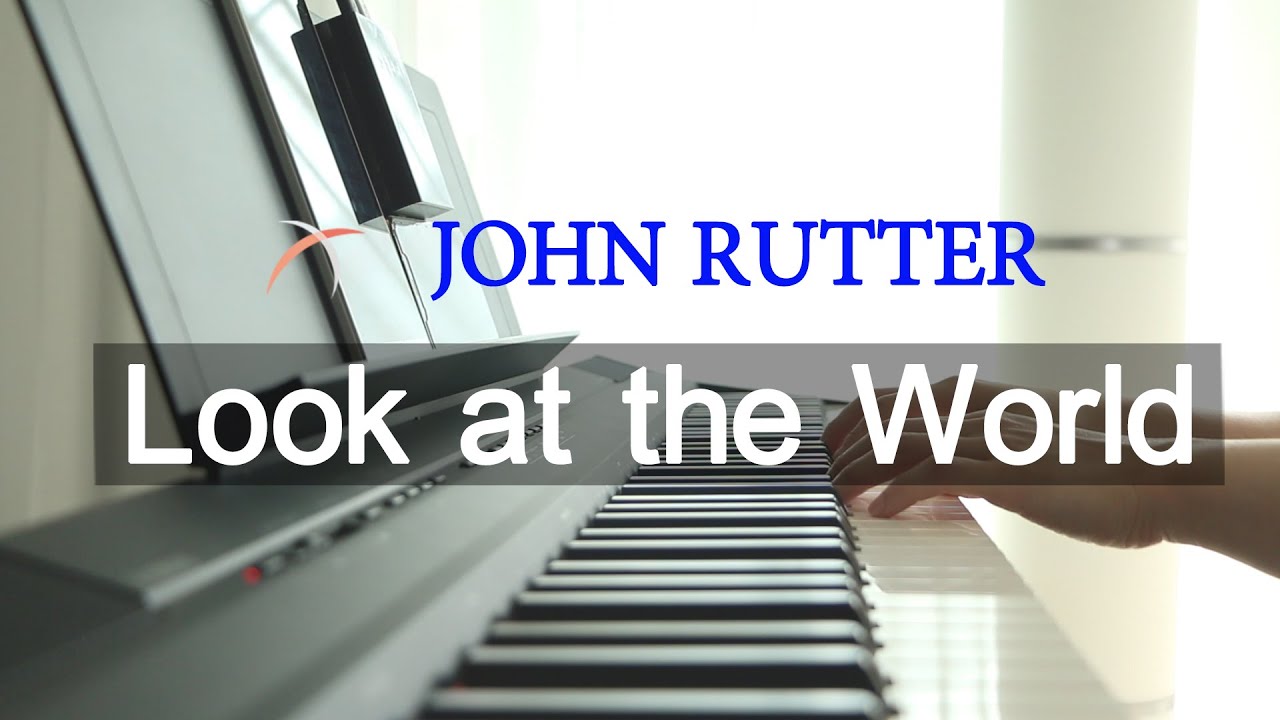 🎼 [ John Rutter ] Look at the World - 4 HANDS