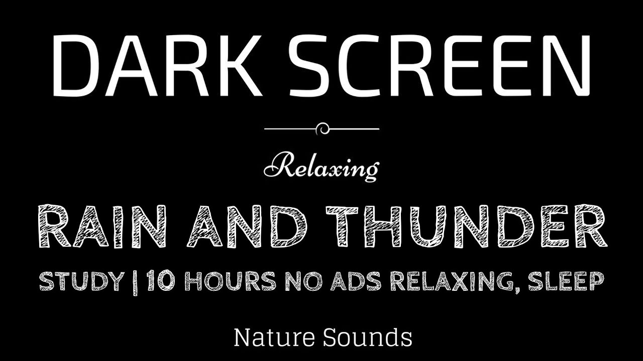 RAIN AND THUNDER Sounds for Sleeping DARK SCREEN | Study | 10 Hours NO ADS Relaxing, Sleep