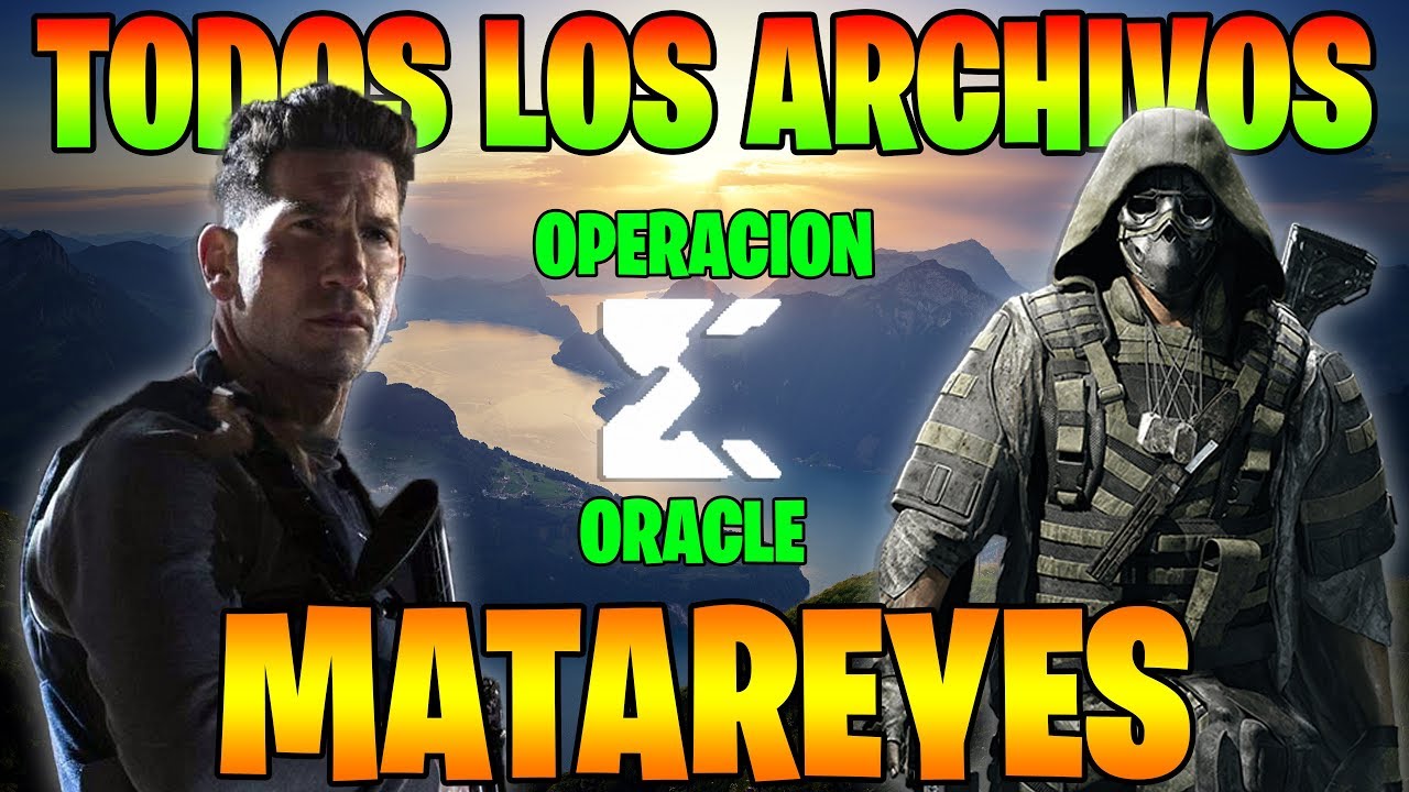 TODOS LOS ARCHIVOS MATAREYES - OPERACION ORACLE