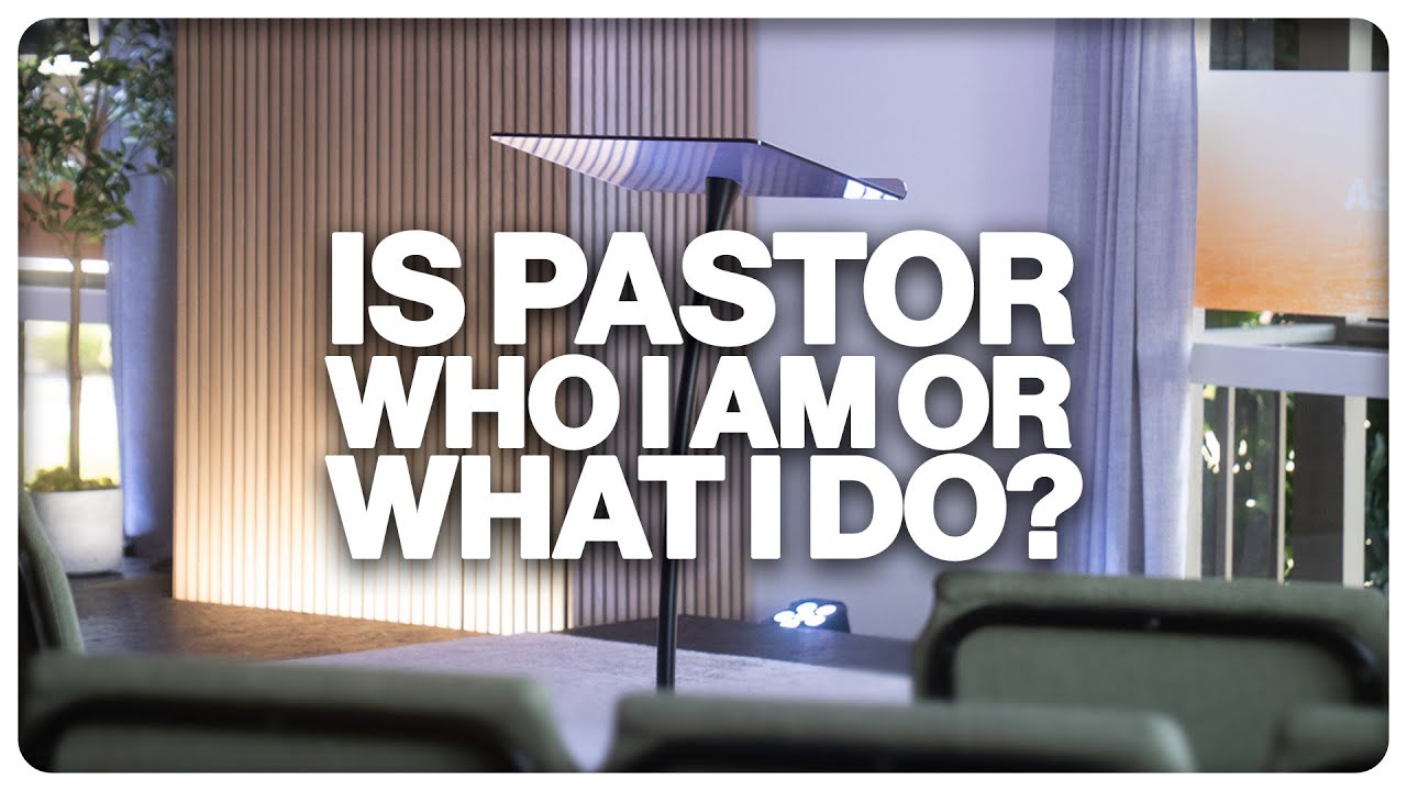 Is Pastor Who I Am Or What I Do? | Episode 001