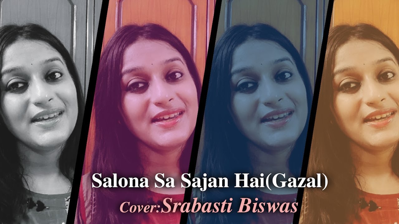 Salona Sa Sajan Hai I (Ghazal) Cover:Srabasti Biswas