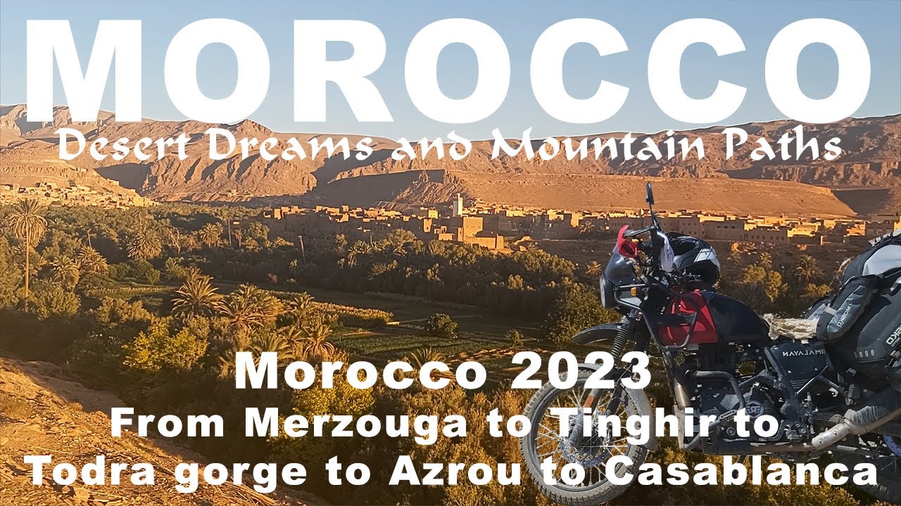 Maroko 2023, episode 7, from Merzouga to Tinghir to Todra gorge to Azrou to Casablanca