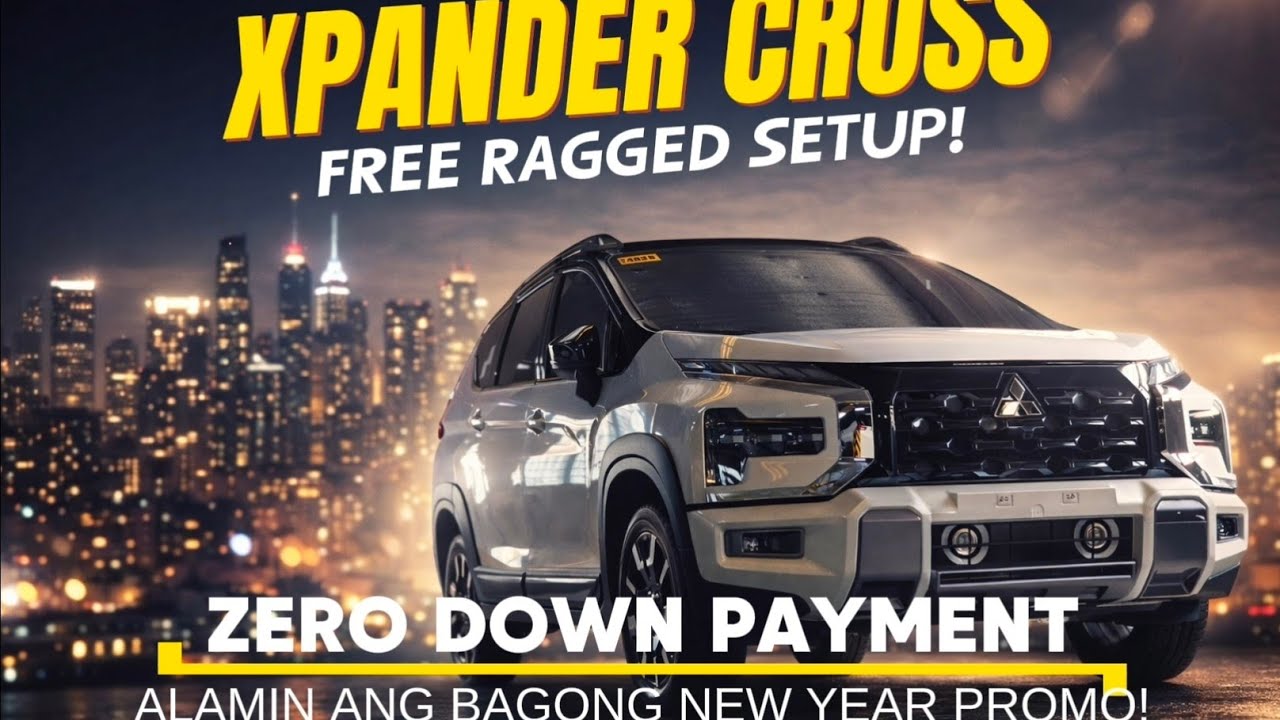 #XPANDER CROSS 2026 - FREE RAGGED SETUP | Zero Down Payment - Alamin Ang Bagong New Year Promo