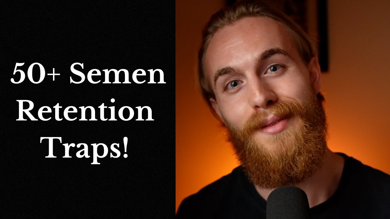 The Ultimate List of Semen Retention Traps (Must-Watch SR)