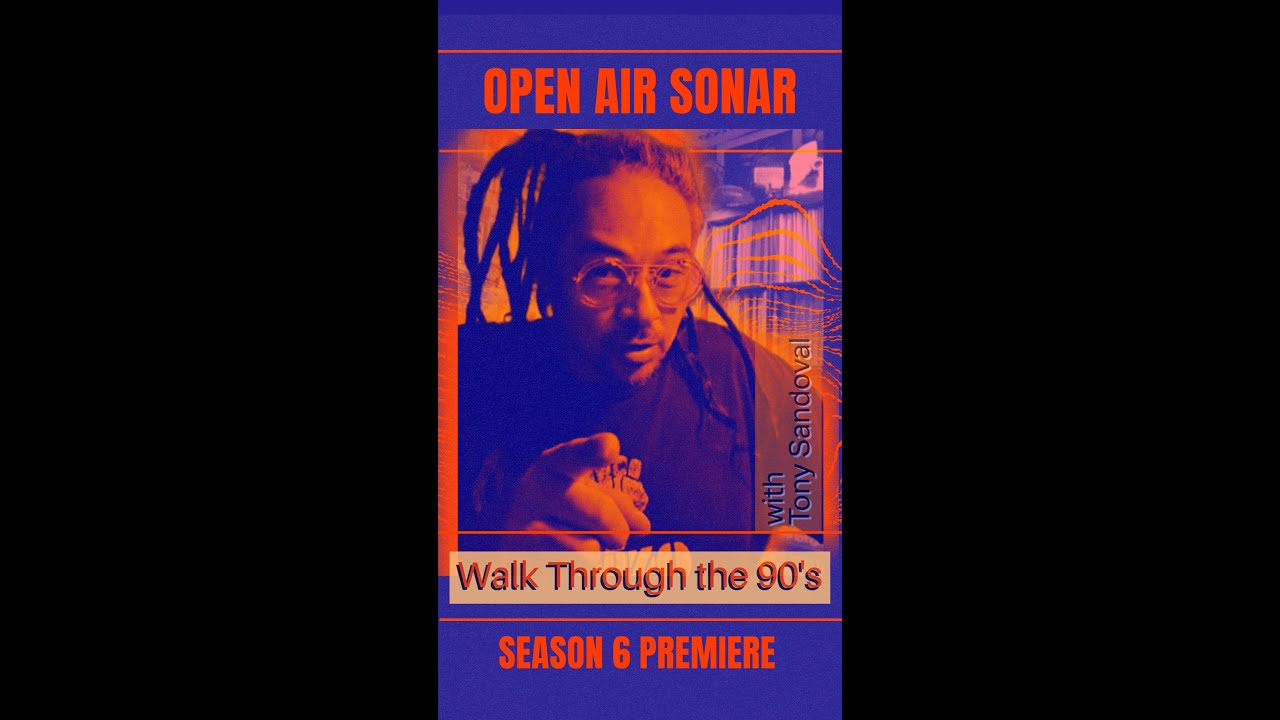 OPEN AIR SONAR Walk through the 90s