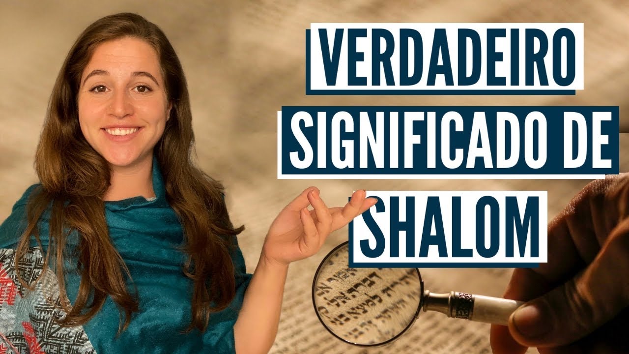 O QUE SIGNIFICA A PALAVRA SHALOM? A verdadeira paz na bíblia!