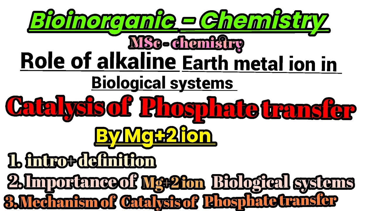 Catalysis of phosphate transfer by Mg+2 ion #bioinorganicchemistry # mechanism + importance #msc 