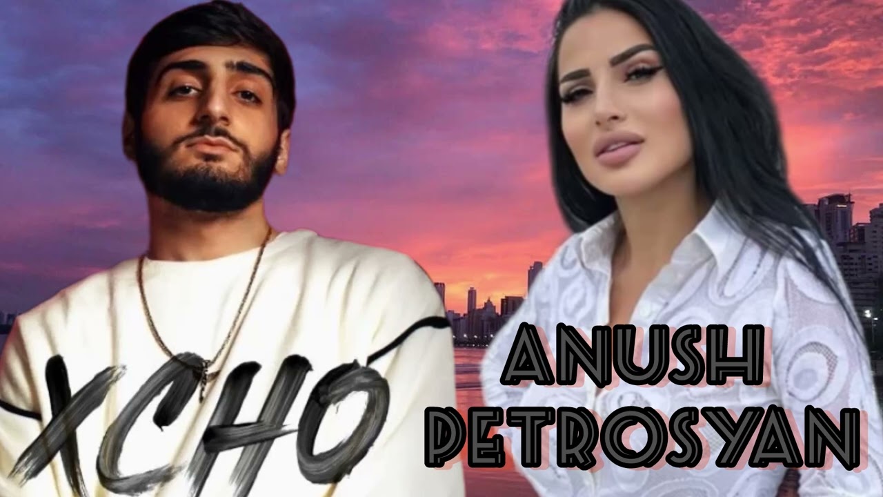 Anush Petrosyan & XCHO - Top Remix New 2025