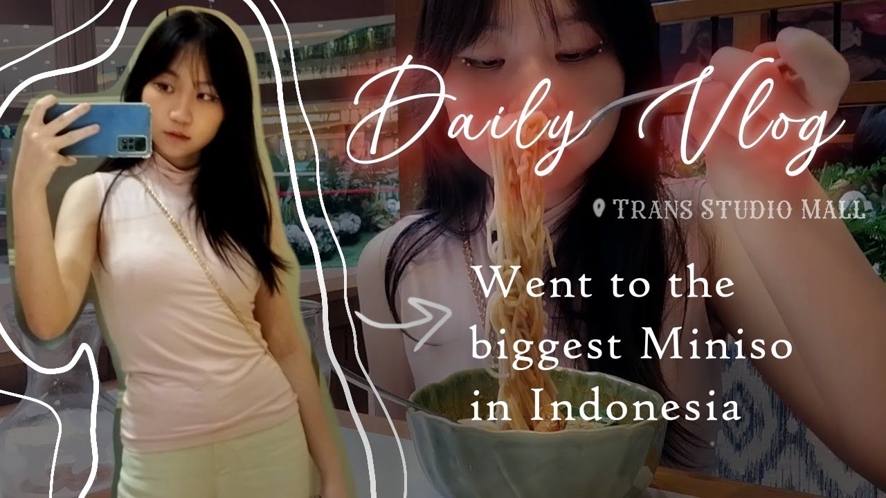 Daily Vlog 📷 || Trans Studio Makassar || went to KKV, Miniso, Cinema, and ... yea, Thai restaurant