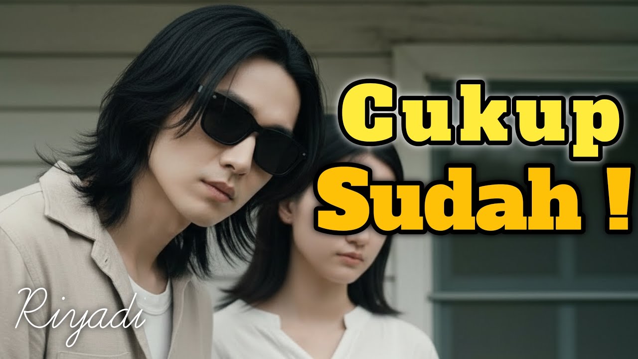CUKUP SUDAH - Lagu Slow Rock Sedih Ballad Melayu II Riyadi febriyanto