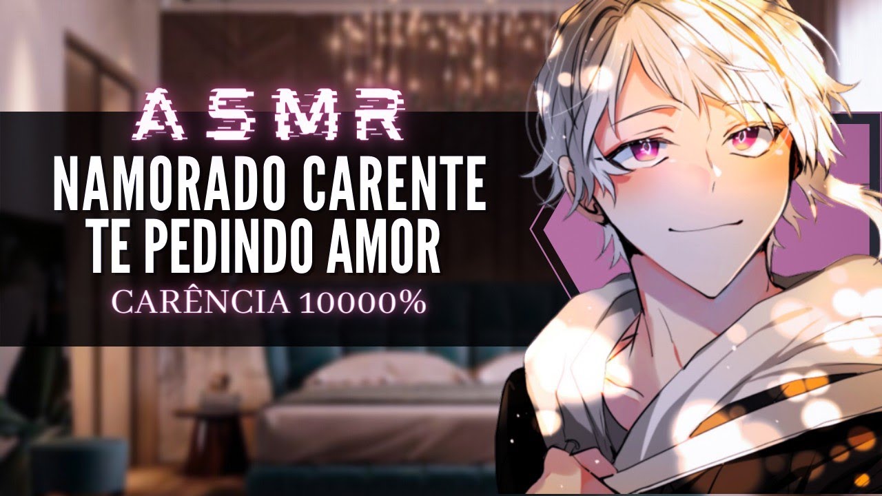 「ASMR」Namorado Carente te pedindo amor