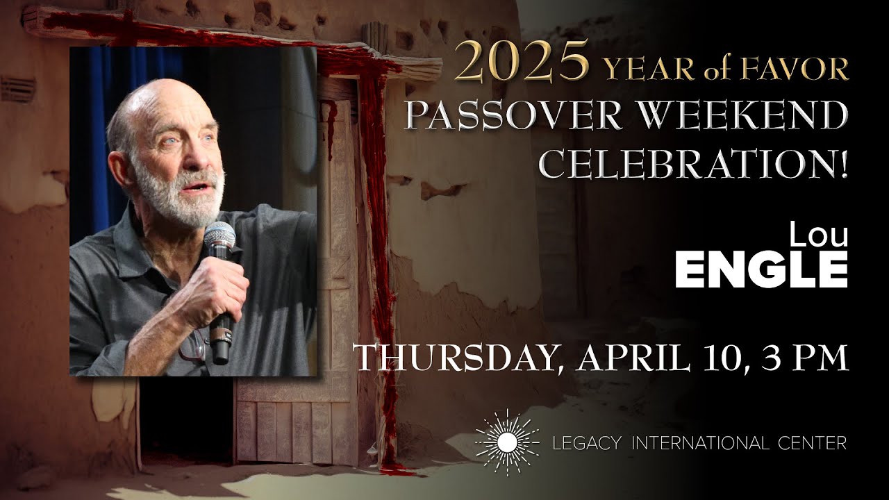 2025 Feast of Passover Conference - Lou Engle