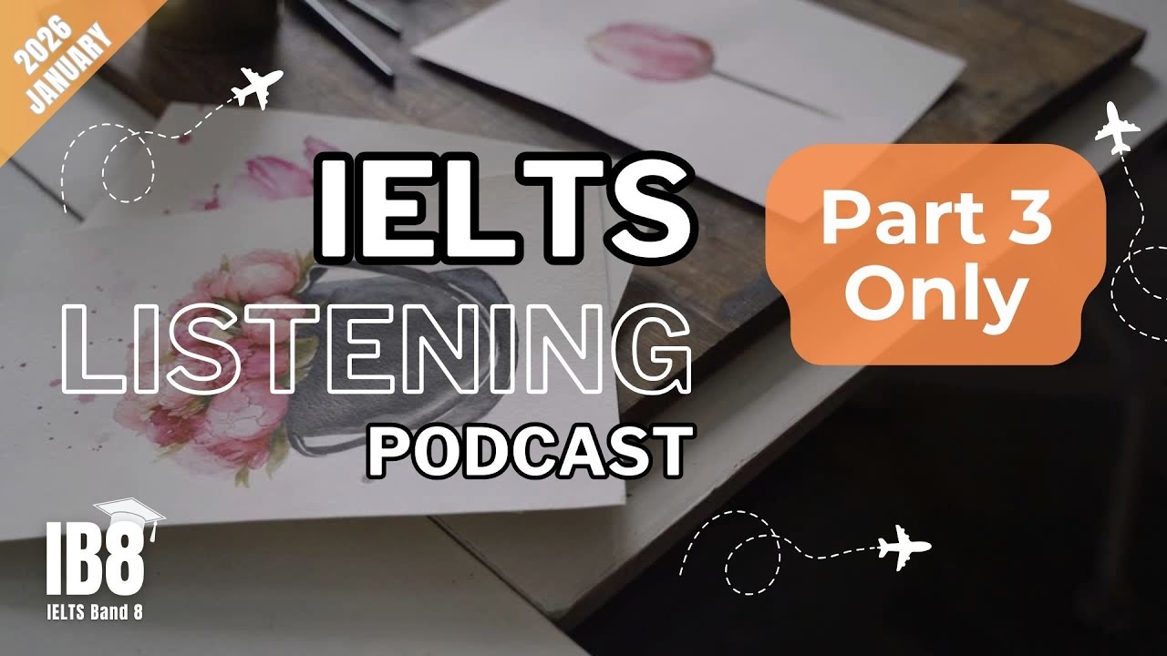 IELTS Listening Part 3 Only Podcast January | Luyện nghe tiếng Anh thụ động | Full Test & ASMR 
