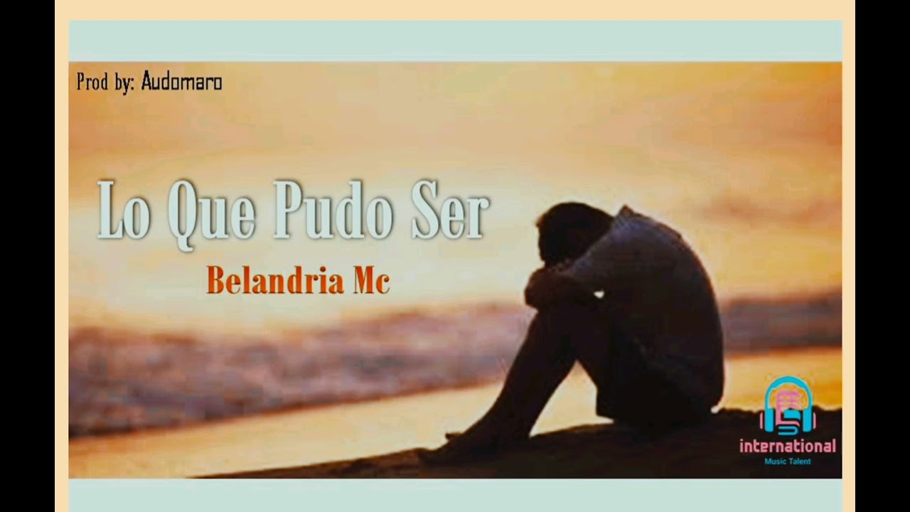 Lo Que Pudo Ser (Audio Oficial) — Belandria Mc